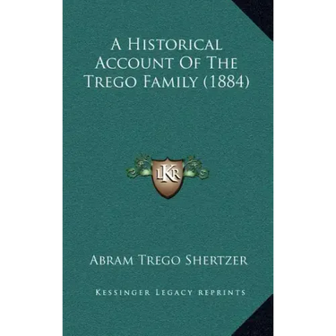 A Historical Account Of The Trego Family (1884)