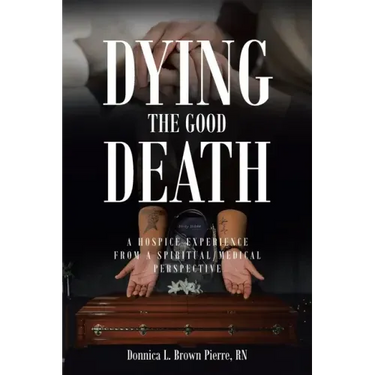 Dying the Good Death: A Hospice Experience from a Spiritual-Medical Perspective