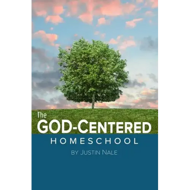 The God-Centered Homeschool
