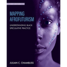 Mapping Afrofuturism: Understanding Black Speculative Practice
