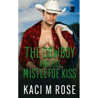 The Cowboy and His Mistletoe Kiss