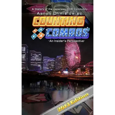 Counting Combos 2013 Edition: A History of the Japanese DDR Community