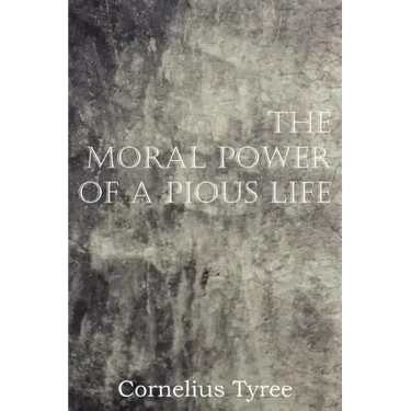 The Moral Power of a Pious Life