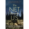 The Net Beneath Us