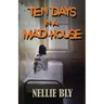Ten Days in A Madhouse
