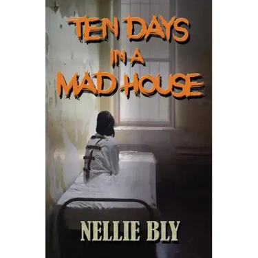 Ten Days in A Madhouse