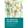 Collaborating for Our Future: Multistakeholder Partnerships for Solving Complex Problems