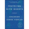Traveling with Ghosts: A Memoir