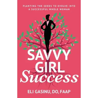 SavvyGirl Success: Planting the Seeds to Evolve into a Successful Whole Woman