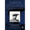 Sabina Spielrein:: Forgotten Pioneer of Psychoanalysis, Revised Edition