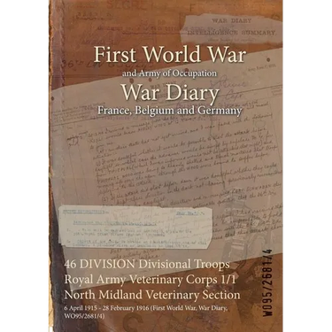 46 DIVISION Divisional Troops Royal Army Veterinary Corps 1/1 North Midland Veterinary Section: 6 April 1915 - 28 February 1916 (First World War, War