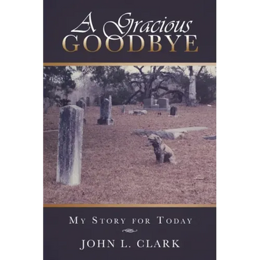 A Gracious Goodbye: My Story for Today