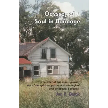 Odyssey of a Soul in Bondage: The story of one man's journey out of the spiritual prison of psychological and emotional bondage