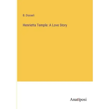 Henrietta Temple: A Love Story