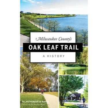 Milwaukee County's Oak Leaf Trail: A History
