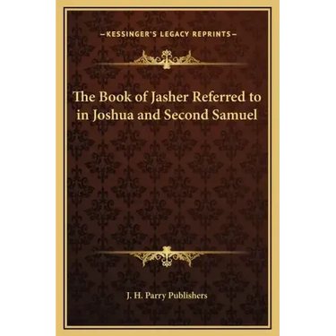The Book of Jasher Referred to in Joshua and Second Samuel