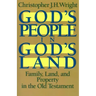 God's People in God's Land: Family, Land, and Property in the Old Testament