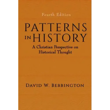 Patterns in History: A Christian Perspective on Historical Thought
