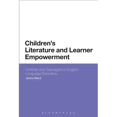 Children's Literature and Learner Empowerment: Children and Teenagers in English Language Education