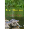 I Can't Hear You