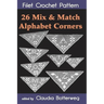 26 Mix & Match Alphabet Corners Filet Crochet Pattern: Complete Instructions and Chart