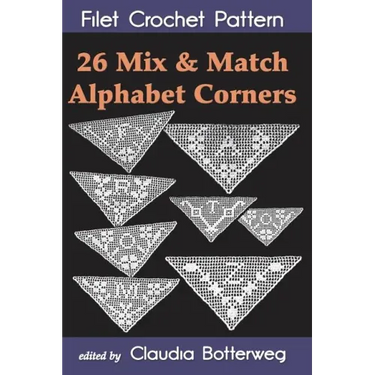26 Mix & Match Alphabet Corners Filet Crochet Pattern: Complete Instructions and Chart