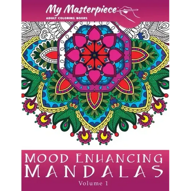 My Masterpiece Adult Coloring Books: Mood Enhancing Mandalas