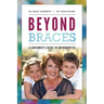 Beyond Braces: A Consumer's Guide to Orthodontics