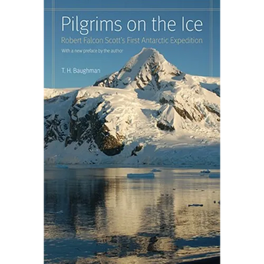 Pilgrims on the Ice: Robert Falcon Scott's First Antarctic Expedition