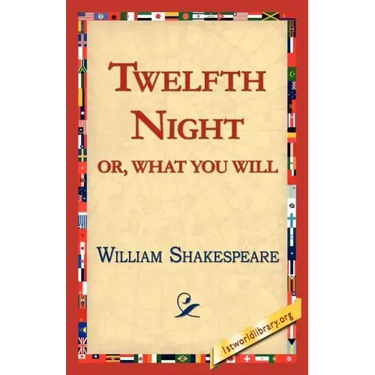 Twelfth Night; Or, What You Will