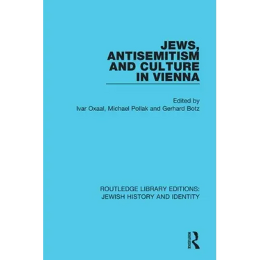 Jews, Antisemitism and Culture in Vienna