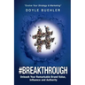 #Breakthrough: Unleash Your Remarkable Brand Value, Influence And Authority
