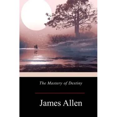 The Mastery of Destiny
