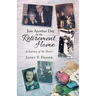 Just Another Day in the Retirement Home: A Journey of the Heart