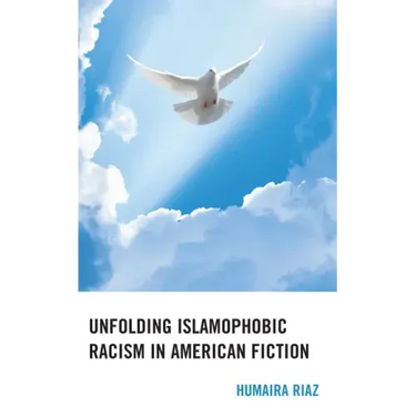 Unfolding Islamophobic Racism in American Fiction
