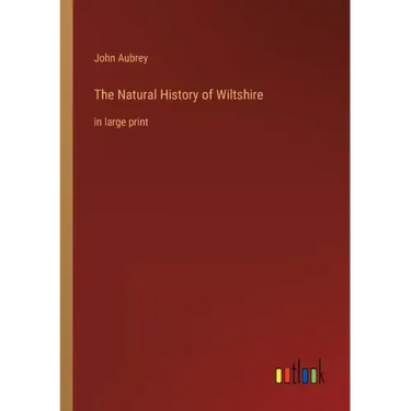 The Natural History of Wiltshire: in large print