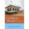 Caribbean Masala: Indian Identity in Guyana and Trinidad