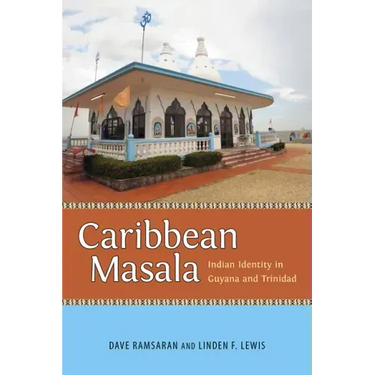 Caribbean Masala: Indian Identity in Guyana and Trinidad