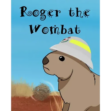 Roger The Wombat: A wonderful children's book featuring Australian wild animals.
