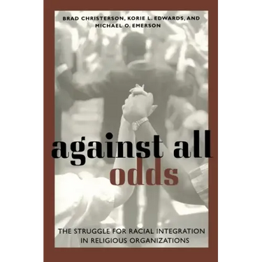 Against All Odds: The Struggle for Racial Integration in Religious Organizations