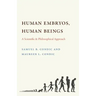 Human Embryos, Human Beings: A Scientific and Philosophical Approach
