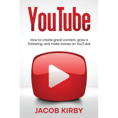 YouTube: How to create great content, grow a following, and make money on YouTube
