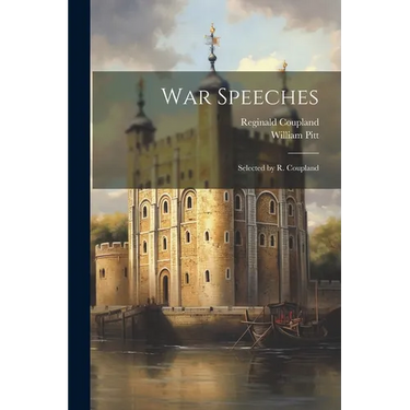 War Speeches: Selected by R. Coupland