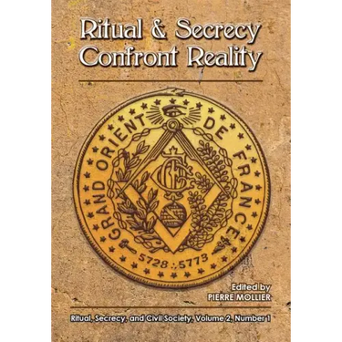 Ritual and Secrecy Confront Reality: Vol.2 No. 1 of Ritual, Secrecy and Civil Society