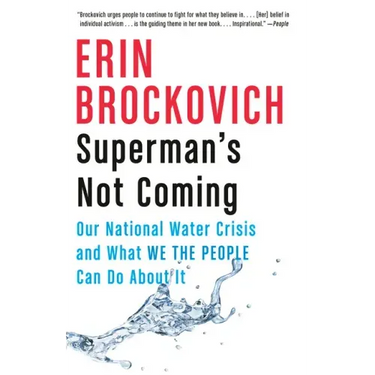 Superman's Not Coming: Our National Water Crisis and What We the People Can Do about It