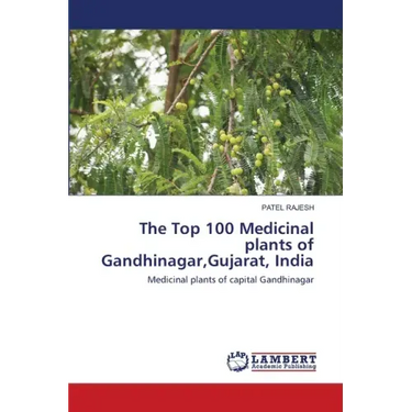 The Top 100 Medicinal plants of Gandhinagar, Gujarat, India