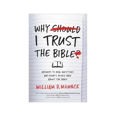 Why I Trust the Bible: Answers to Real Questions and Doubts People Have about the Bible