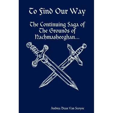 To Find Our Way - The Continuing Saga of the Grounds of Nachmasheeghan