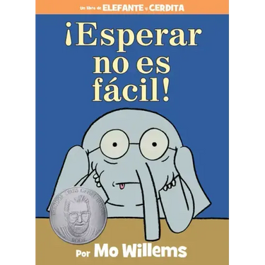 ¡Esperar No Es Fácil!-An Elephant and Piggie Book, Spanish Edition