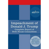 Impeachment of Donald J. Trump: Report of the US House Judiciary Committee: with the Report of the House Intelligence Committee including the Republic